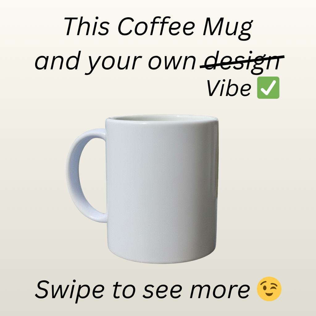 Custom Design Coffee Mug - Personalised Gifts for Any Occasion