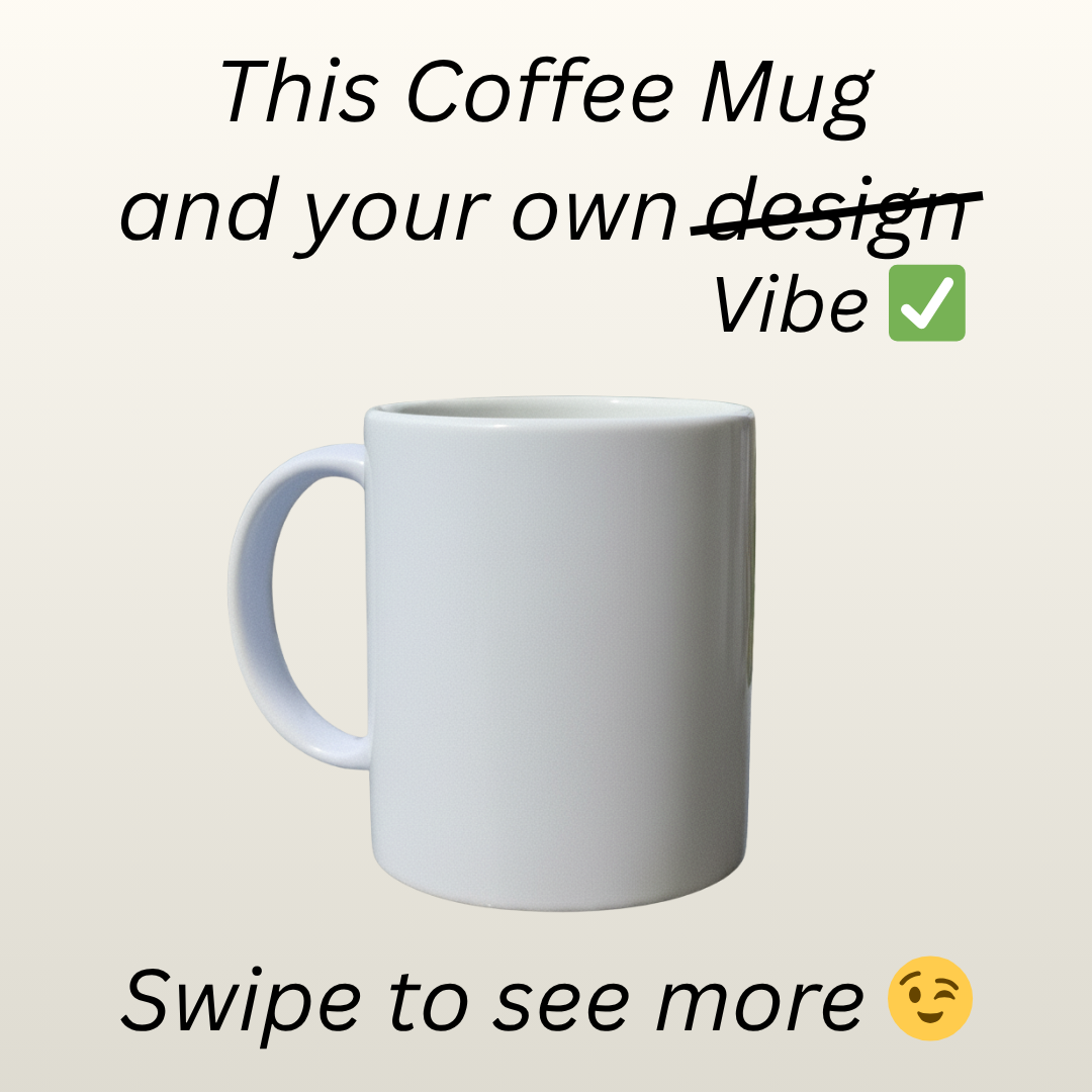 Custom Design Coffee Mug - Personalised Gifts for Any Occasion